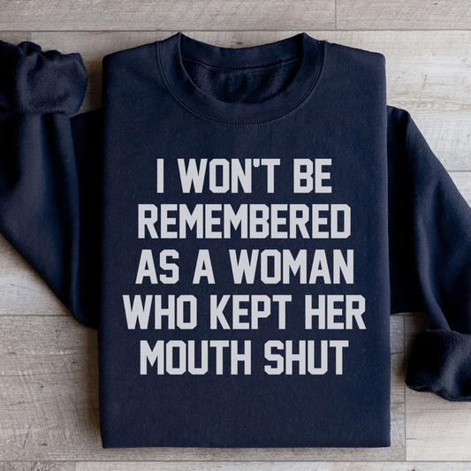 I Won't Be Remembered As A Woman Who Kept Her Mouth shopmerchmallow I Won't Be Remembered As A Woman Who Kept Her Mouth
