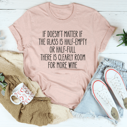 If Doesn't Matter If The Glass Is Half Empty Tee shopmerchmallow If Doesn't Matter If The Glass Is Half Empty Tee