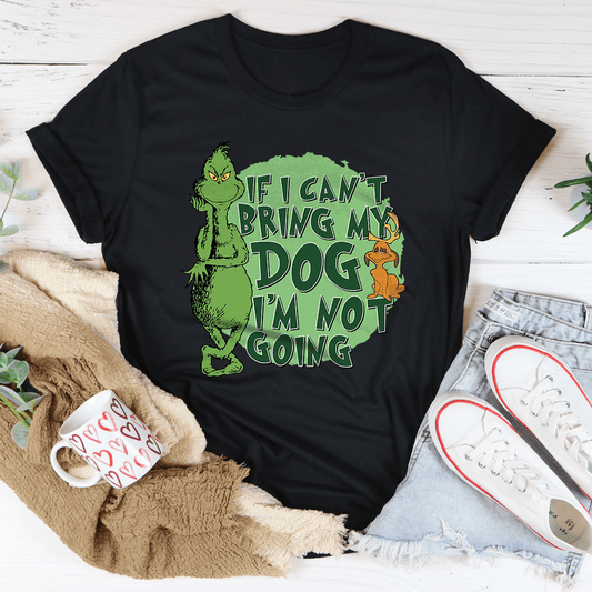 If I Can't Bring My Dog I'm Not Going Tee shopmerchmallow If I Can't Bring My Dog I'm Not Going Tee