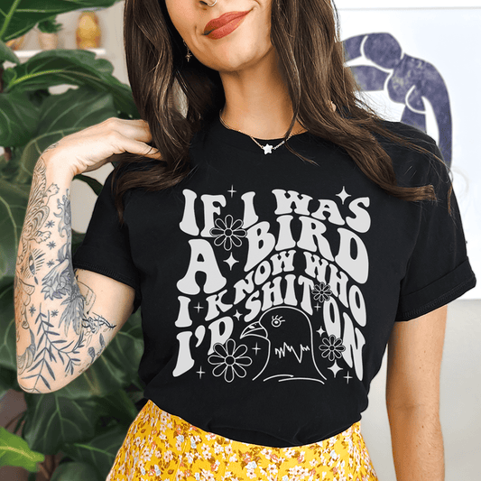 If I Was A Bird I Know Who'd Sh-t On Tee shopmerchmallow If I Was A Bird I Know Who'd Sh-t On Tee