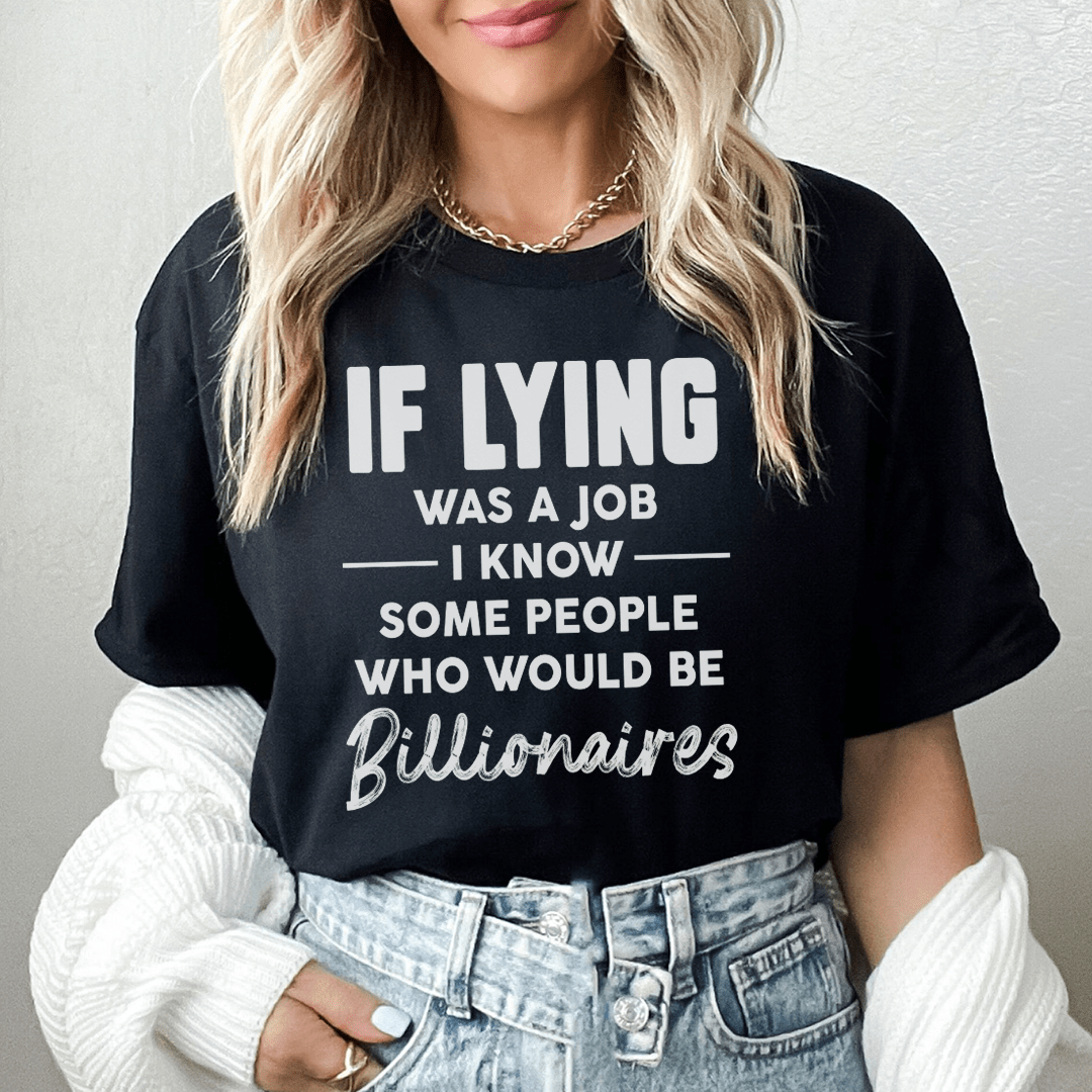 If Lying Was A Job Tee shopmerchmallow If Lying Was A Job Tee