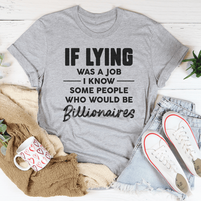 If Lying Was A Job Tee shopmerchmallow If Lying Was A Job Tee