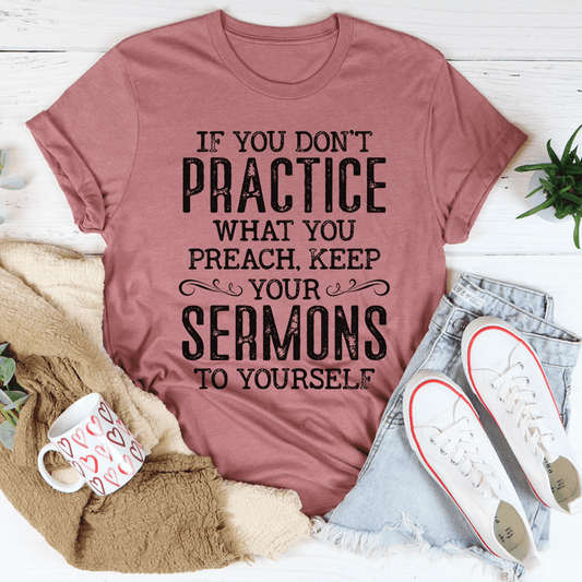 If You Don't Practice What You Preach Tee shopmerchmallow If You Don't Practice What You Preach Tee