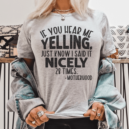 If You Hear Me Yelling Just Know I Said It Nicely 28 Times Tee shopmerchmallow If You Hear Me Yelling Just Know I Said It Nicely 28 Times Tee
