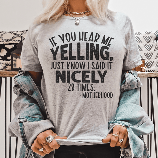 If You Hear Me Yelling Just Know I Said It Nicely 28 Times Tee shopmerchmallow If You Hear Me Yelling Just Know I Said It Nicely 28 Times Tee