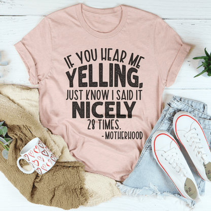 If You Hear Me Yelling Just Know I Said It Nicely 28 Times Tee shopmerchmallow If You Hear Me Yelling Just Know I Said It Nicely 28 Times Tee