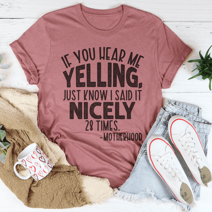 If You Hear Me Yelling Just Know I Said It Nicely 28 Times Tee shopmerchmallow If You Hear Me Yelling Just Know I Said It Nicely 28 Times Tee