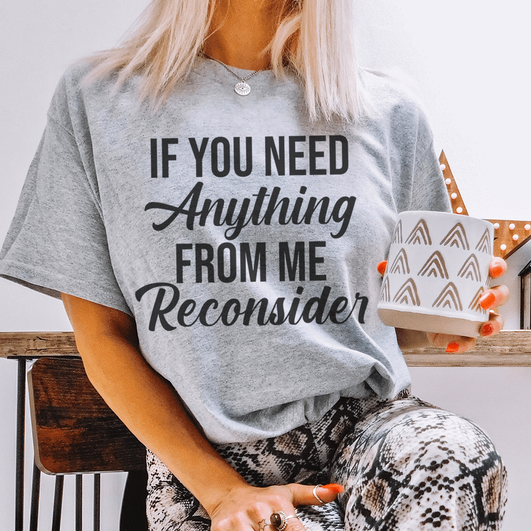 If You Need Anything From Me Tee shopmerchmallow If You Need Anything From Me Tee