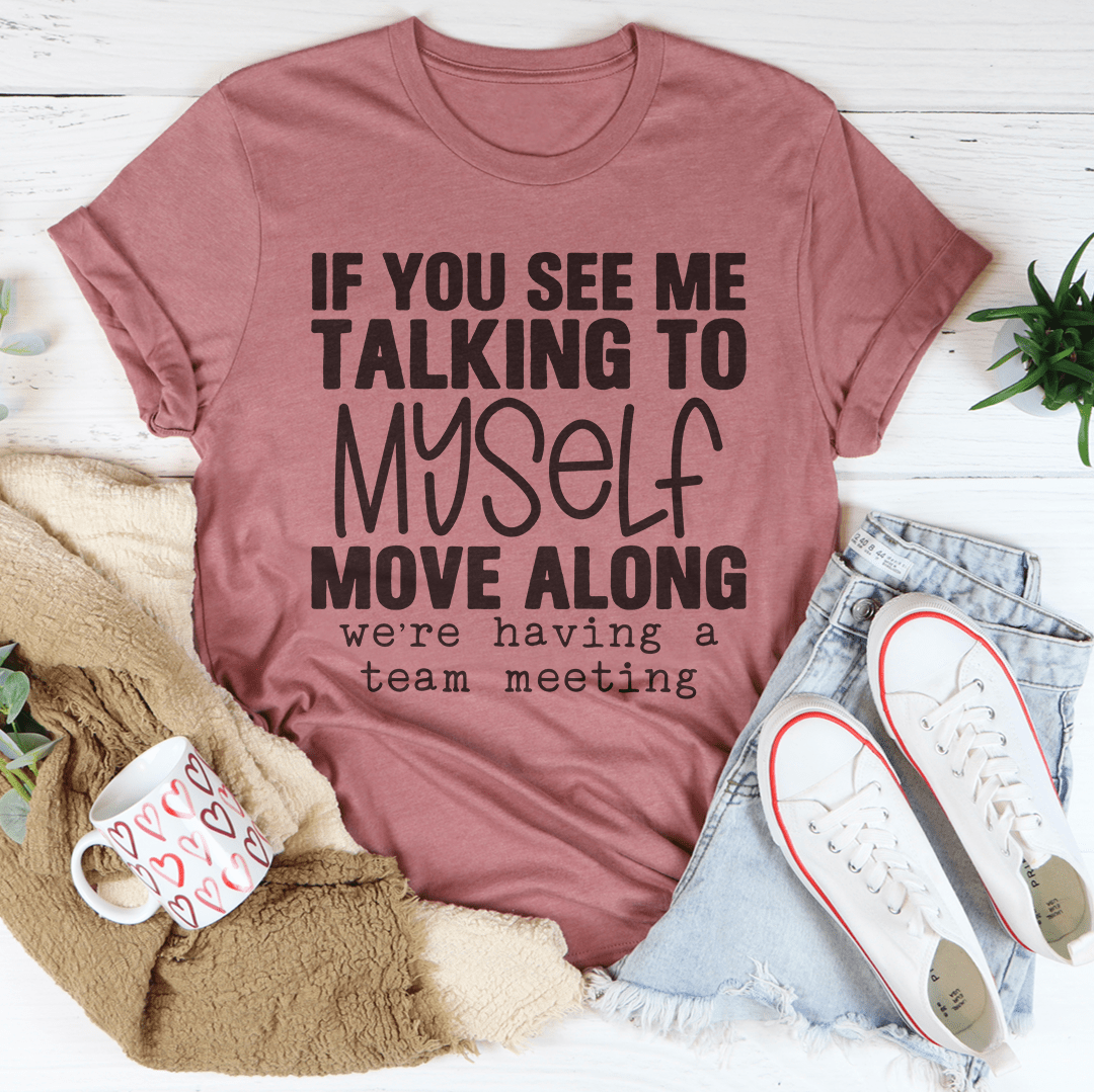 If You See Me Talking To Myself Tee shopmerchmallow If You See Me Talking To Myself Tee