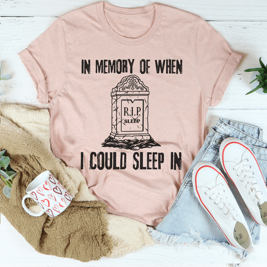In Memory Of When I Could Sleep In Tee shopmerchmallow In Memory Of When I Could Sleep In Tee
