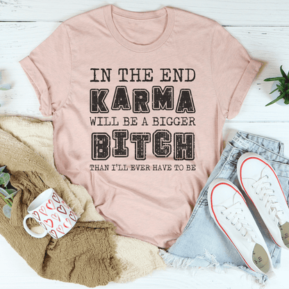 In The End Karma Will Be A Bigger Tee shopmerchmallow In The End Karma Will Be A Bigger Tee