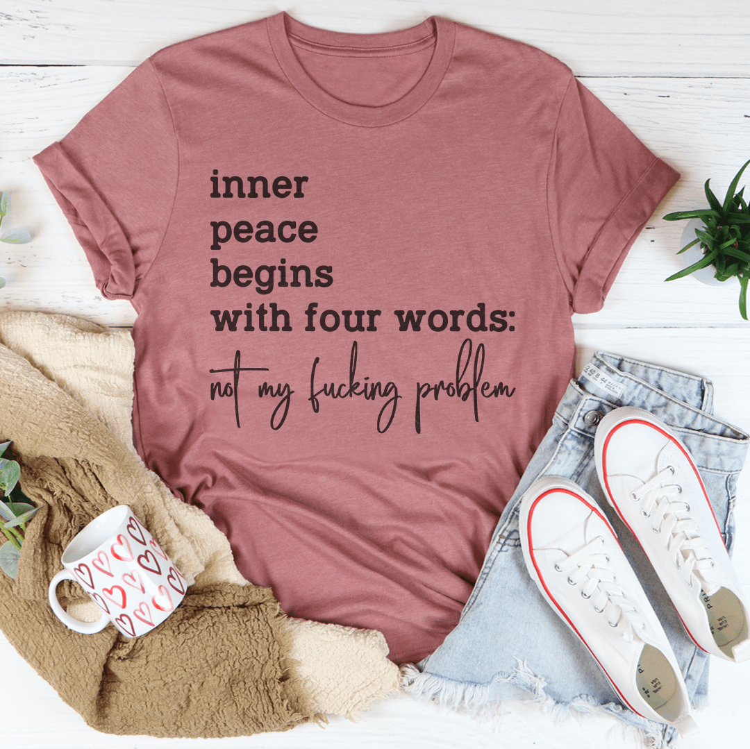 Inner Peace Begins With Four Words Not My F* Problem Tee shopmerchmallow Inner Peace Begins With Four Words Not My F* Problem Tee