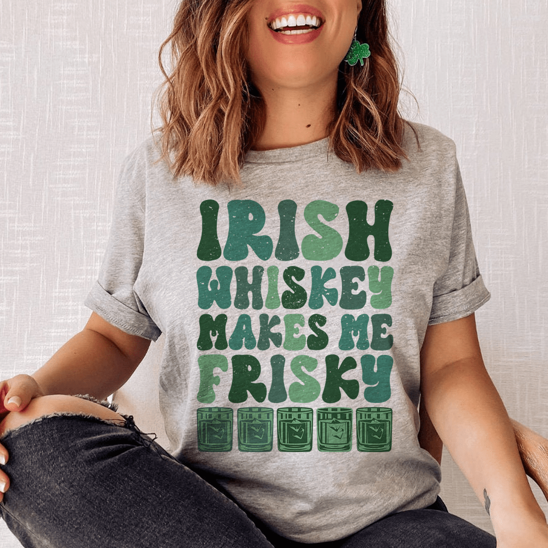 Irish Whiskey Makes Me Frisky Tee shopmerchmallow Irish Whiskey Makes Me Frisky Tee