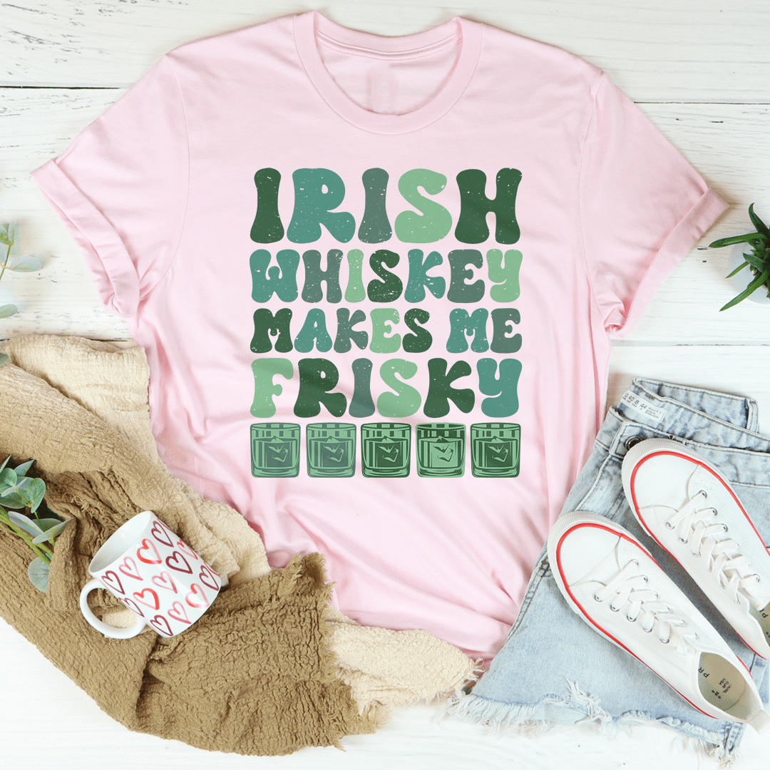 Irish Whiskey Makes Me Frisky Tee shopmerchmallow Irish Whiskey Makes Me Frisky Tee