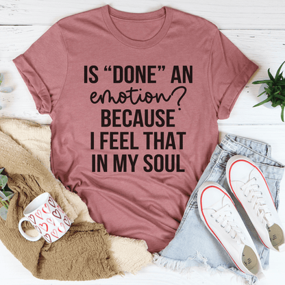 Is Done An Emotion Tee shopmerchmallow Is Done An Emotion Tee
