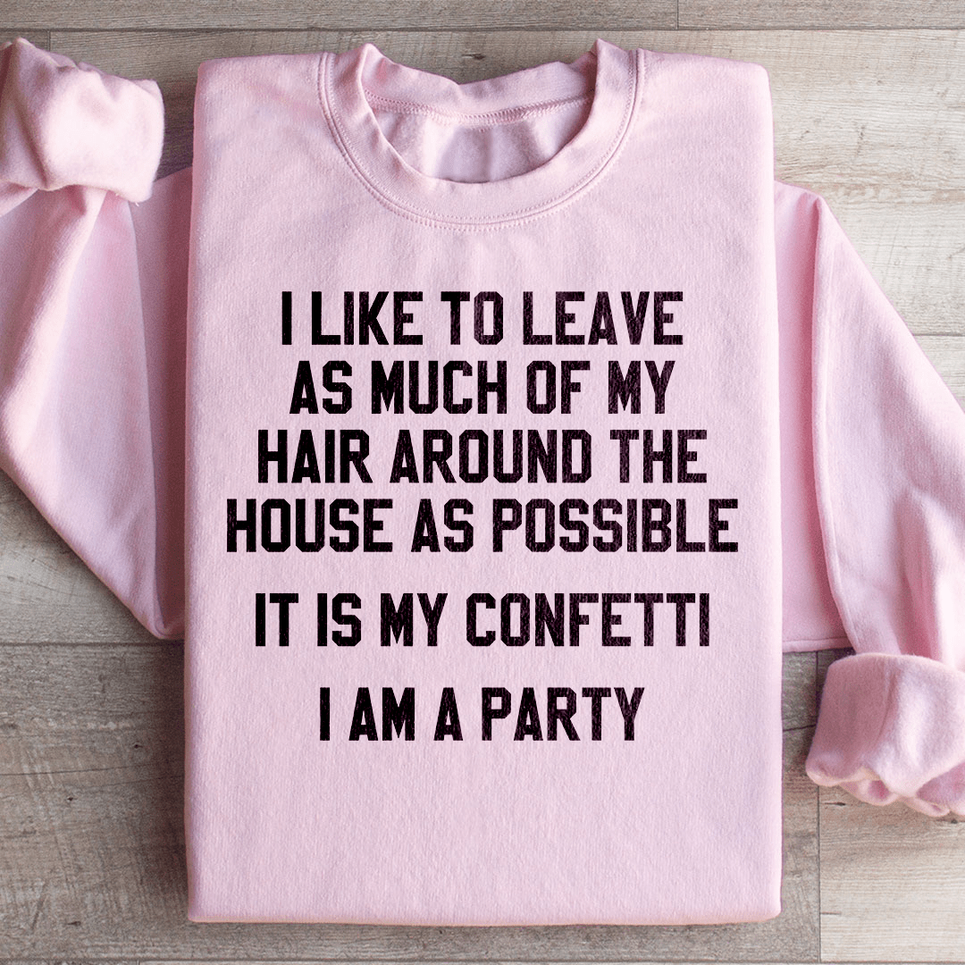 It Is My Confetti I Am A Party shopmerchmallow It Is My Confetti I Am A Party