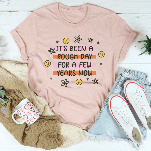 It's Been A Rough Day For A Few Years Now Tee shopmerchmallow It's Been A Rough Day For A Few Years Now Tee