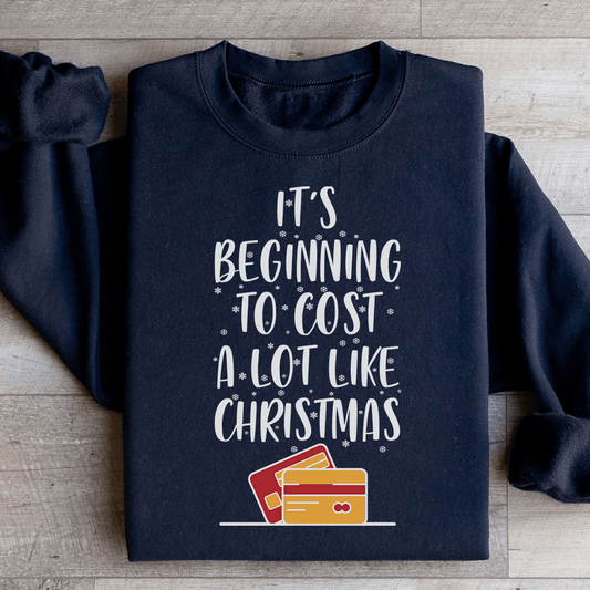 It's Beginning To Cost A Lot Like Christmas Sweatshirt shopmerchmallow It's Beginning To Cost A Lot Like Christmas Sweatshirt