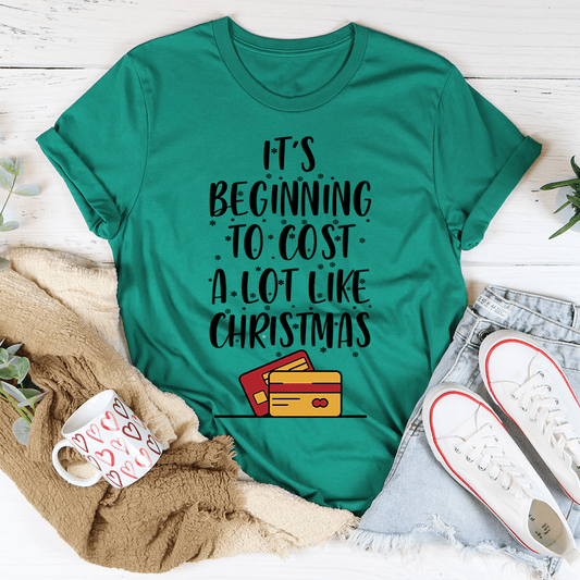 It's Beginning To Cost A Lot Like Christmas Tee shopmerchmallow It's Beginning To Cost A Lot Like Christmas Tee