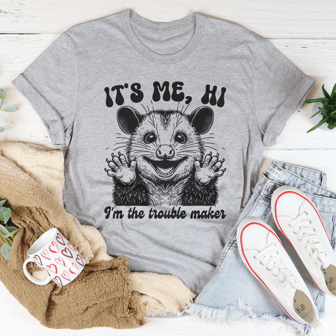 It's me Hi I'm The Trouble Maker Tee shopmerchmallow It's me Hi I'm The Trouble Maker Tee