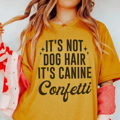 It's Not Dog Hair It's Canine Confetti Tee shopmerchmallow It's Not Dog Hair It's Canine Confetti Tee