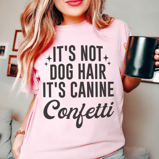 It's Not Dog Hair It's Canine Confetti Tee shopmerchmallow It's Not Dog Hair It's Canine Confetti Tee
