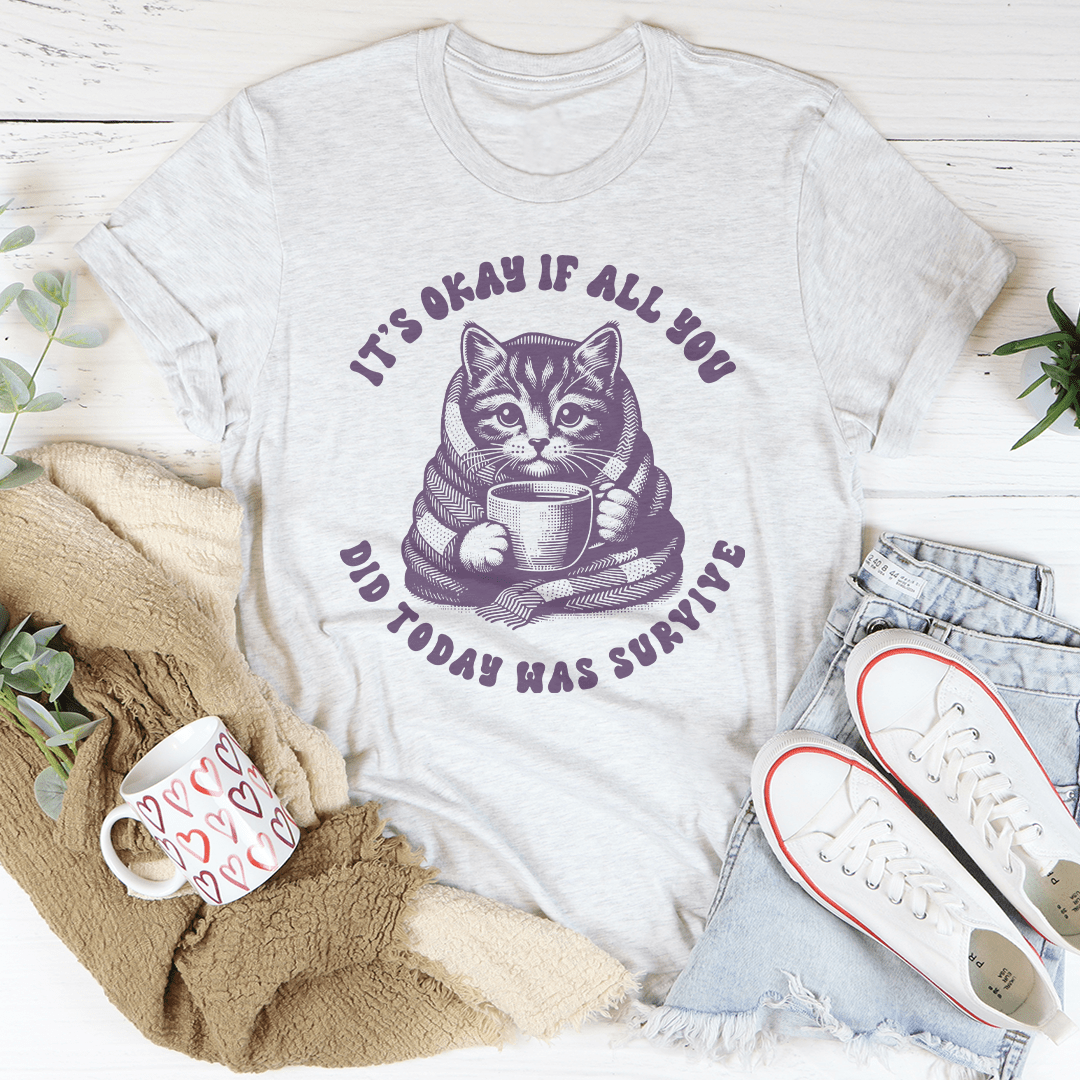 It's Okay If All You Did Today Was Survive Tee shopmerchmallow It's Okay If All You Did Today Was Survive Tee