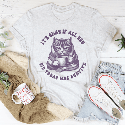 It's Okay If All You Did Today Was Survive Tee shopmerchmallow It's Okay If All You Did Today Was Survive Tee