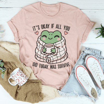 It's Okay If All You Did Today Was Survive Tee shopmerchmallow It's Okay If All You Did Today Was Survive Tee