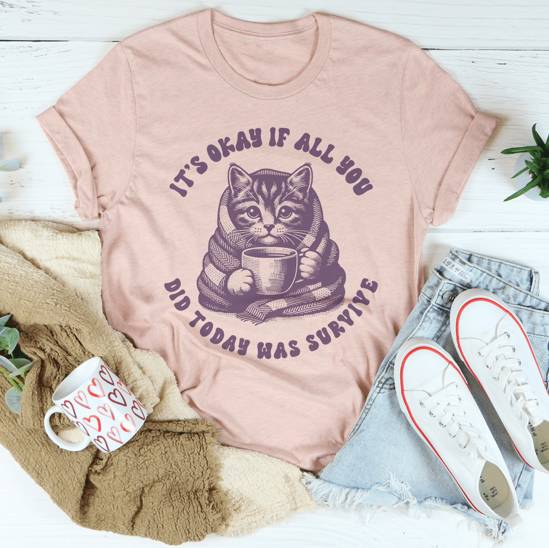 It's Okay If All You Did Today Was Survive Tee shopmerchmallow It's Okay If All You Did Today Was Survive Tee