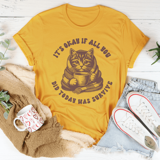 It's Okay If All You Did Today Was Survive Tee shopmerchmallow It's Okay If All You Did Today Was Survive Tee