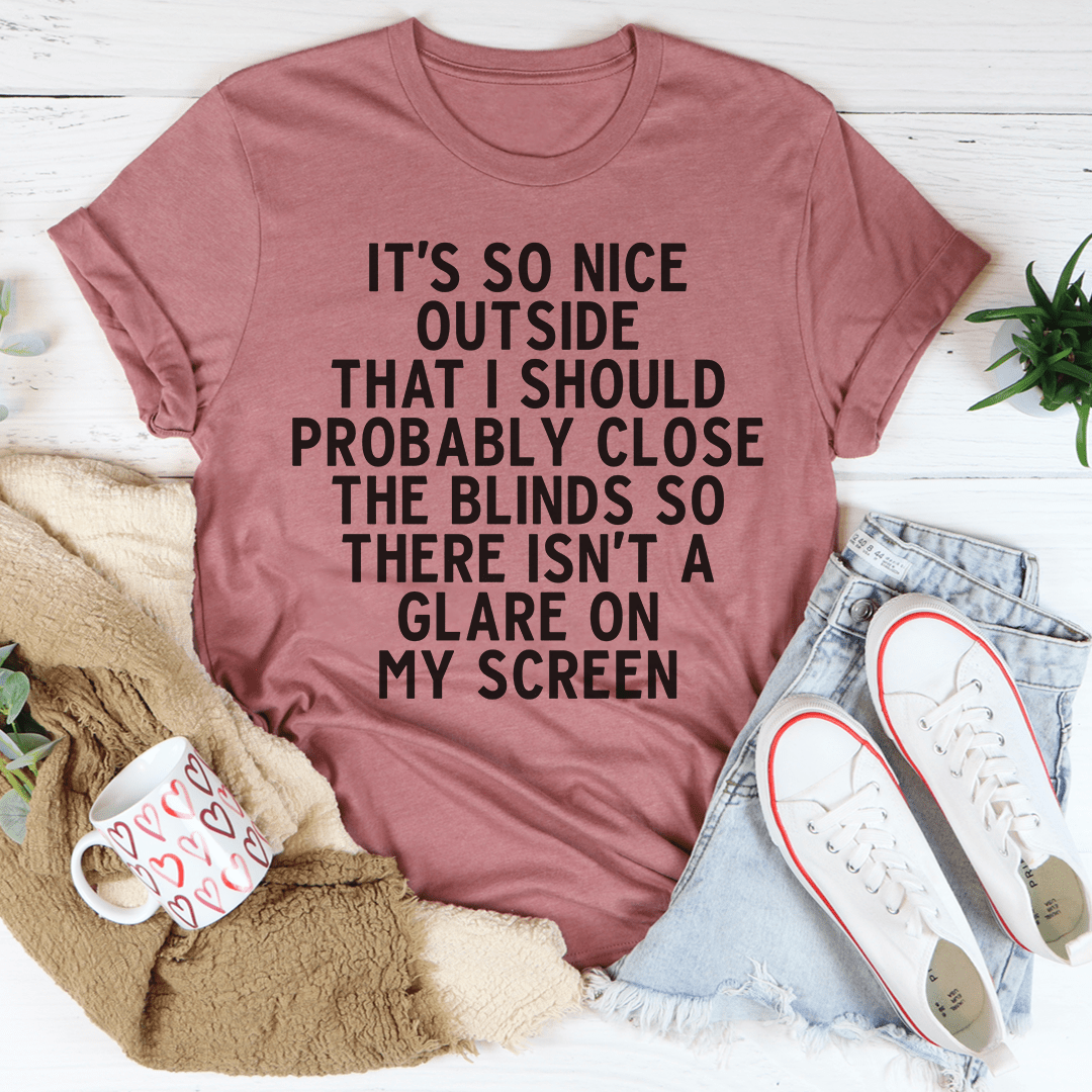 It's So Nice Outside Tee shopmerchmallow It's So Nice Outside Tee