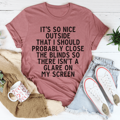 It's So Nice Outside Tee shopmerchmallow It's So Nice Outside Tee