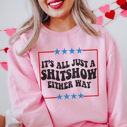 Its All Just A Shitshow Either Way shopmerchmallow Its All Just A Shitshow Either Way