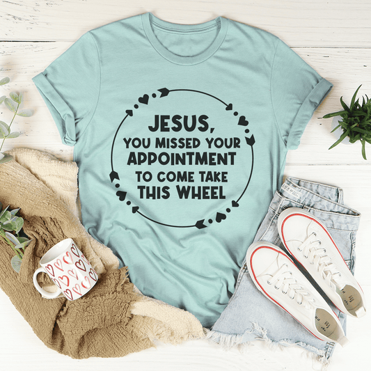 Jesus You Missed Your Appointment Tee shopmerchmallow Jesus You Missed Your Appointment Tee
