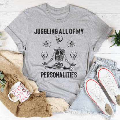Juggling All Of My Personalities Tee