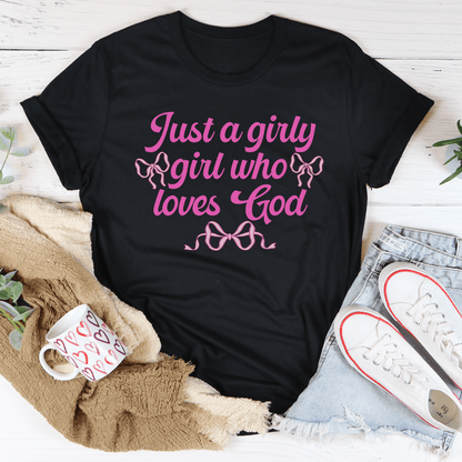 Just A Girly Girl Who Loves God Tee shopmerchmallow Just A Girly Girl Who Loves God Tee