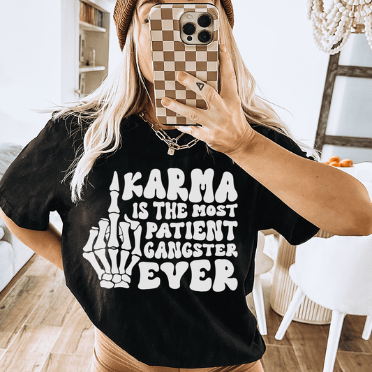 Karma Is The Most Patient Gangster Ever Tee shopmerchmallow Karma Is The Most Patient Gangster Ever Tee