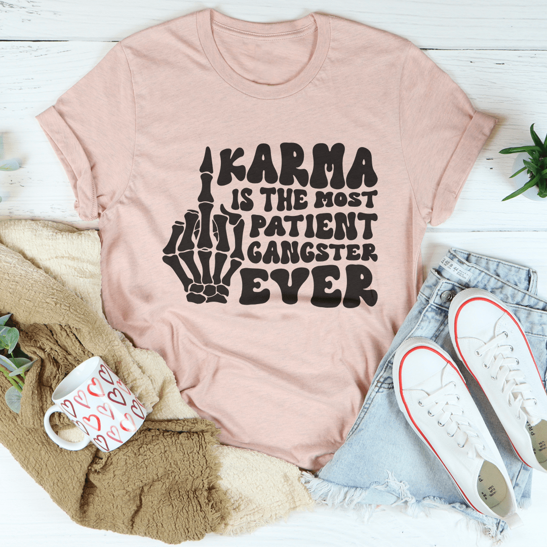 Karma Is The Most Patient Gangster Ever Tee shopmerchmallow Karma Is The Most Patient Gangster Ever Tee