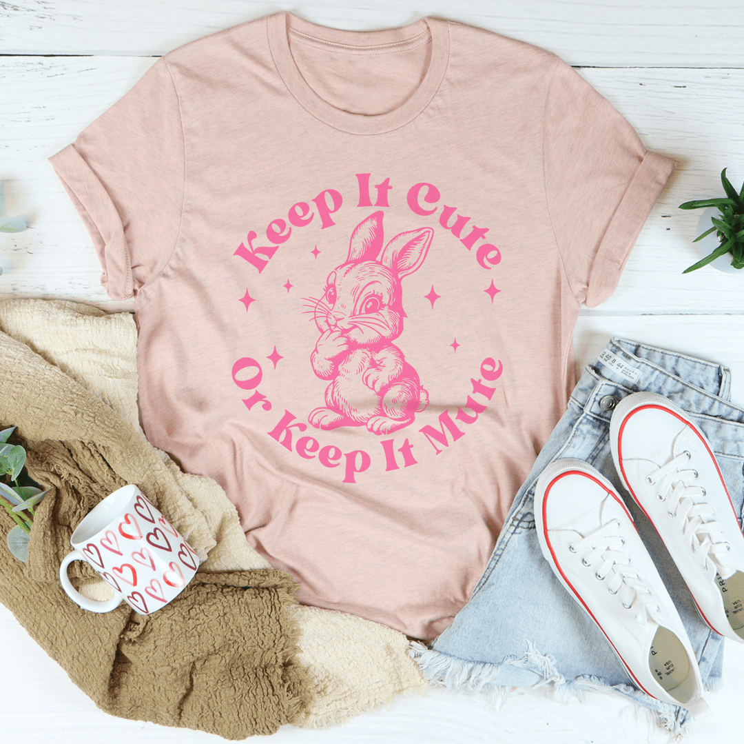 Keep It Cute Or Keep It Mute Tee shopmerchmallow Keep It Cute Or Keep It Mute Tee