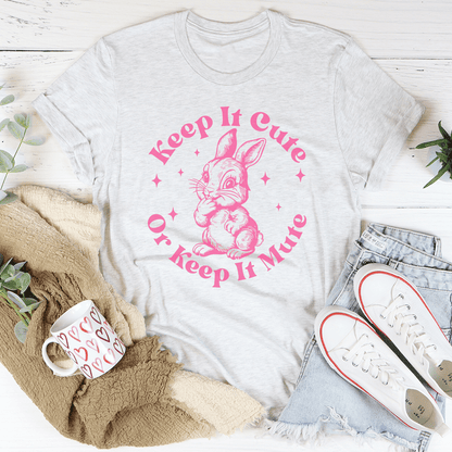 Keep It Cute Or Keep It Mute Tee shopmerchmallow Keep It Cute Or Keep It Mute Tee