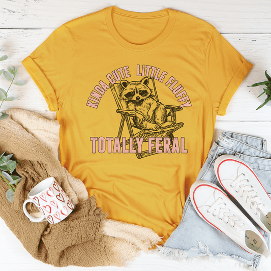 Kinda Cute Little Fluffy Totally Feral Tee shopmerchmallow Kinda Cute Little Fluffy Totally Feral Tee