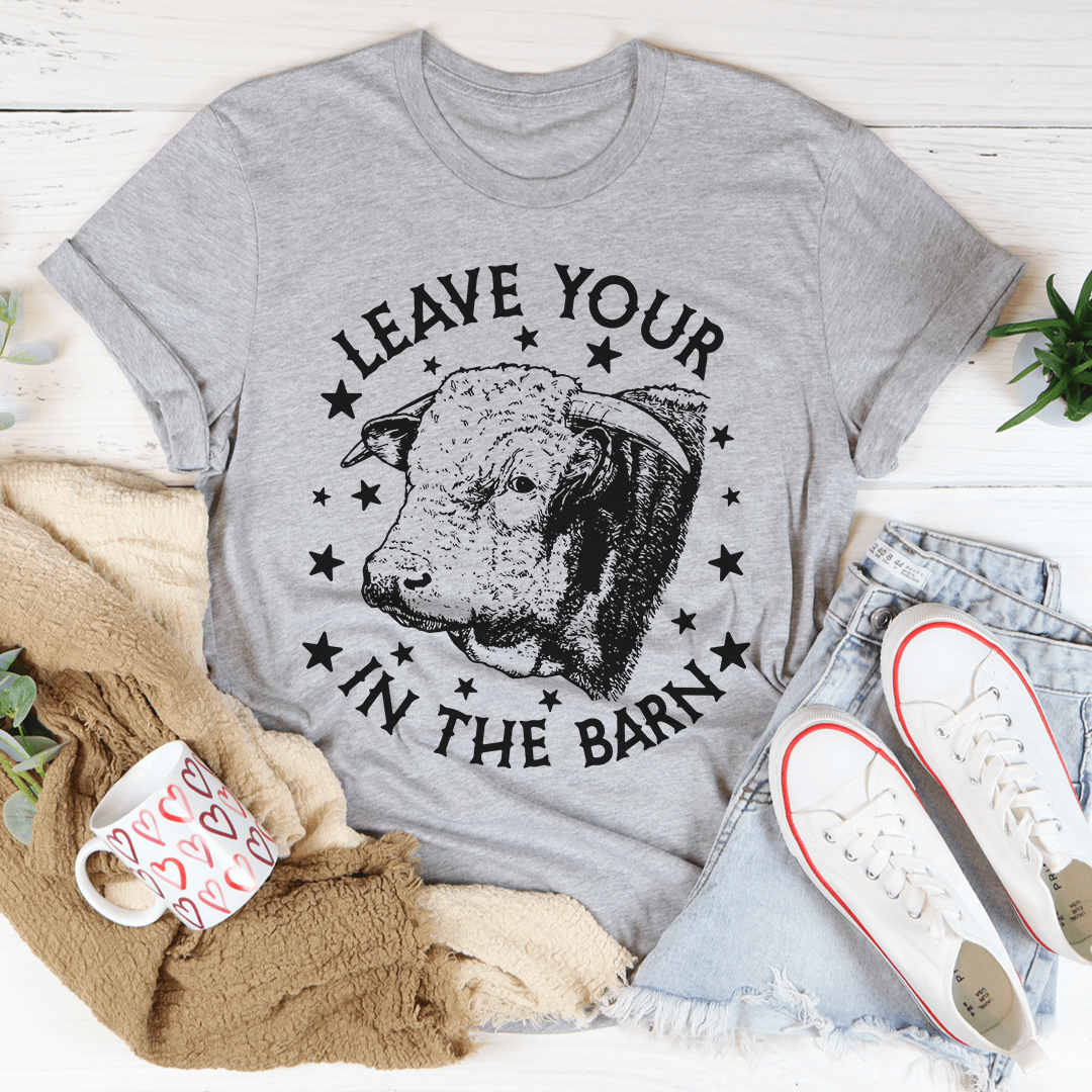 Leave Your Bull In The Barn Tee shopmerchmallow Leave Your Bull In The Barn Tee