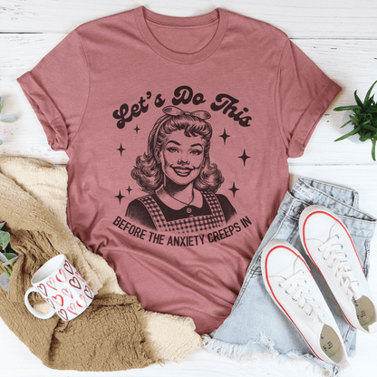 Let's Do This Before The Anxiety Creeps In Tee shopmerchmallow Let's Do This Before The Anxiety Creeps In Tee