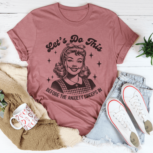 Let's Do This Before The Anxiety Creeps In Tee shopmerchmallow Let's Do This Before The Anxiety Creeps In Tee
