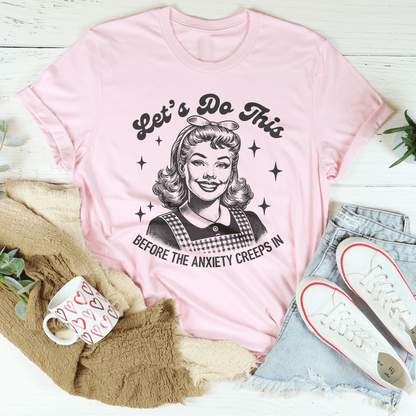 Let's Do This Before The Anxiety Creeps In Tee shopmerchmallow Let's Do This Before The Anxiety Creeps In Tee