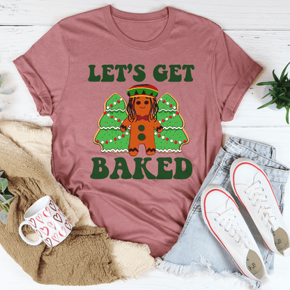 Let's Get Baked Tee shopmerchmallow Let's Get Baked Tee