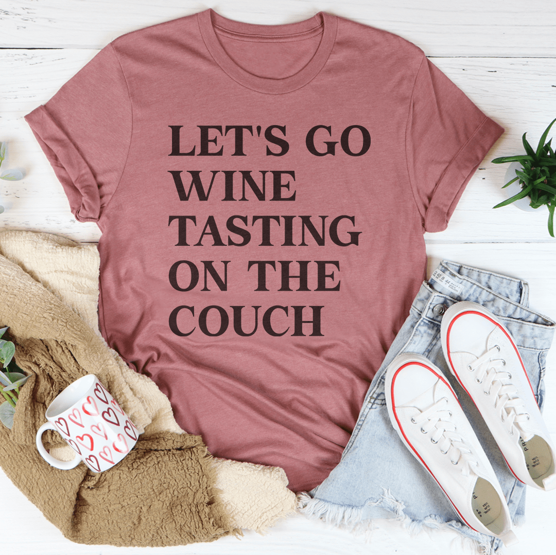 Let's Go Wine Tasting On The Couch Tee shopmerchmallow Let's Go Wine Tasting On The Couch Tee