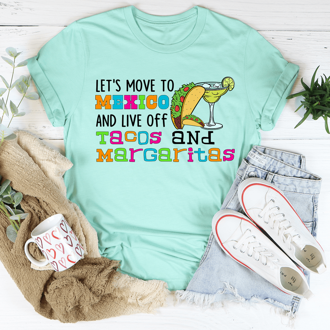 Let's Move To Mexico Tee shopmerchmallow Let's Move To Mexico Tee