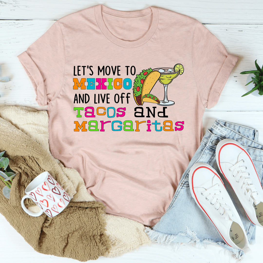 Let's Move To Mexico Tee shopmerchmallow Let's Move To Mexico Tee